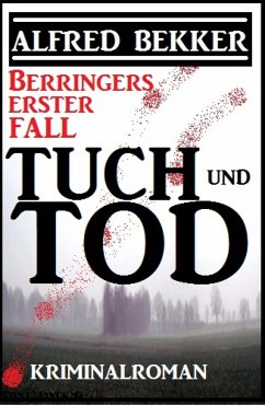 Berringers erster Fall - Tuch und Tod (eBook, ePUB) - Bekker, Alfred