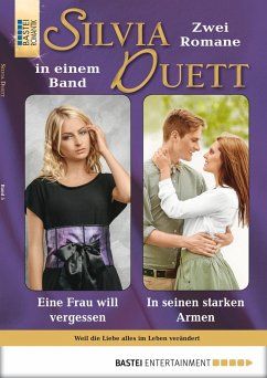 Eine Frau will vergessen/In seinen starken Armen / Silvia Duett Bd.5 (eBook, ePUB) - Uhl, Yvonne