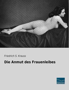 Die Anmut des Frauenleibes - Krauss, Friedrich S.