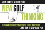 New Golf Thinking: 7 Breakthrough Techniques to Lower Any Score...and How to Stop Slow Play (eBook, ePUB)
