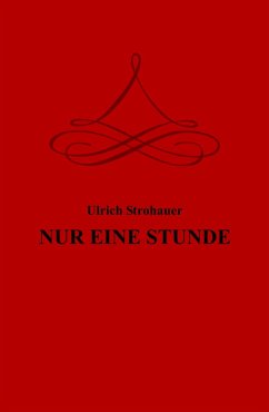 NUR EINE STUNDE (eBook, ePUB) - Strohauer, Ulrich