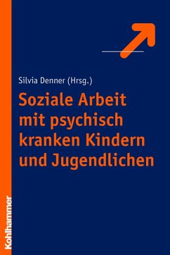 Soziale Arbeit mit psychisch kranken Kindern und Jugendlichen (eBook, PDF)