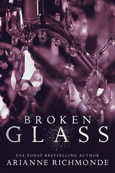 Broken Glass (The Glass Trilogy, #2) (eBook, ePUB) Broken Glass (The Glass Trilogy, #2) (eBook, ePUB)