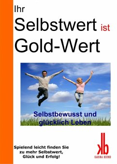 Ihr Selbstwert ist Gold-Wert (eBook, ePUB) - Bernd, Karina