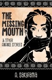 The Missing Mouth and Other Ananse Stories (African Fireside Classics, #3) (eBook, ePUB)