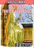 Fairy Tale Mania: The Story of Fractured Fairy Tales (eBook, ePUB) Fairy Tale Mania: The Story of Fractured Fairy Tales (eBook, ePUB)