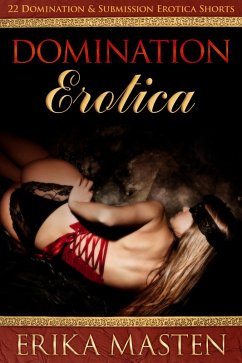 Cover Domination Erotica: 22 Domination And Submission Erotica Shorts (eBook, ePUB)