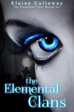 The Elemental Clan Series Boxed Set (eBook, ePUB) - Calloway, Elaine