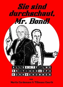 Sie sind durchschaut, Mr. Bond! (eBook, ePUB) - Cordemann, Martin; Courth, Tillmann