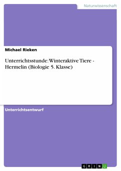 Unterrichtsstunde: Winteraktive Tiere - Hermelin (Biologie 5. Klasse) (eBook, PDF) - Rieken, Michael