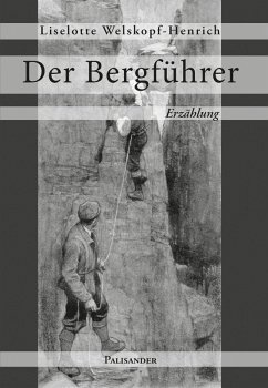 Der Bergführer (eBook, ePUB) - Welskopf-Henrich, Liselotte