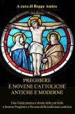 Preghiere e Novene Cattoliche antiche e moderne (eBook, ePUB)