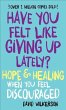 Have You Felt Like Giving Up Lately? -... - Bild 1