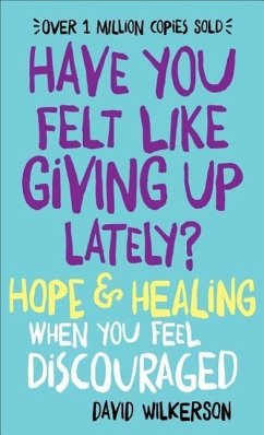 Have You Felt Like Giving Up Lately? - Wilkerson, David