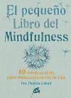 El pequeño libro del mindfulness : 10 minutos al día para reencontrarse con la vida - Collard, Patrizia