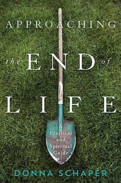 Approaching the End of Life: A Practical and Spiritual Guide - Schaper, Donna