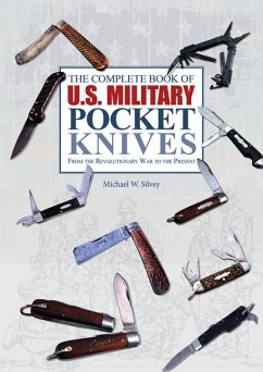 The Complete Book of U.S. Military Pocket Knives - Silvey, Michael W.