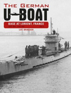 The German U-Boat Base at Lorient, France, Vol. 2 - Braeuer, Luc