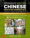 Intermediate Written Chinese Practice Essentials: Read and Write Mandarin Chinese as the Chinese Do [With CDROM]