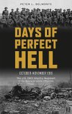 Days of Perfect Hell: The U.S. 26th Infantry Regiment in the Meuse-Argonne Offensive, October-November 1918