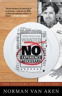 No Experience Necessary: The Culinary Odyssey of Chef Norman van Aken - Aken, Norman van