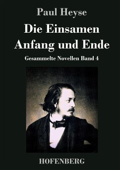 Die Einsamen / Anfang und Ende - Heyse, Paul