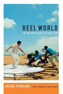 Reel World: An Anthropology of Creation - Pandian, Anand