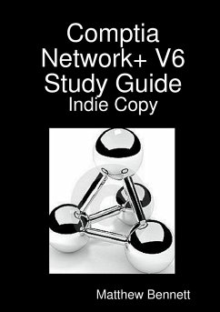 Comptia Network+ V6 Study Guide - Indie Copy - Bennett, Matthew