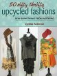 50 Nifty Thrifty Upcycled Fashions - Bild 1