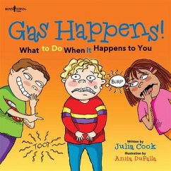 Gas Happens! What to Do When It Happens to You: Volume 3 - Cook, Julia