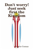 Don't worry! Just seek first the Kingdom