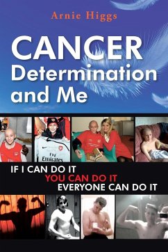 CANCER Determination and Me - Higgs, Arnie