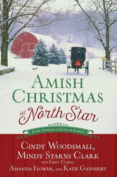 Amish Christmas at North Star - Woodsmall, Cindy; Starns Clark, Mindy; Clark, Emily; Flower, Amanda; Ganshert, Katie