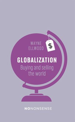 Nononsense Globalization: Buying and Selling the World - Ellwood, Wayne
