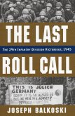 The Last Roll Call: The 29th Infantry Division Victorious, 1945