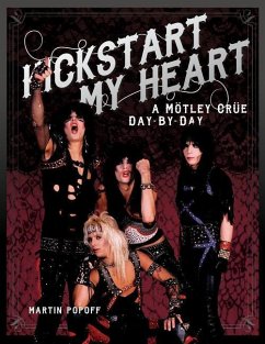 Kickstart My Heart: A Motley Crew Day-By-Day - Popoff, Martin