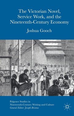 The Victorian Novel, Service Work, and the Nineteenth-Century Economy - Gooch, Joshua