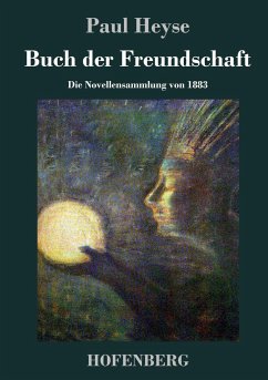 Buch der Freundschaft - Heyse, Paul