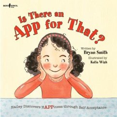 Is There an App for That?: Halley Discovers Happiness Through Self-Acceptance - Smith, Bryan