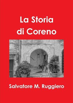 La Storia di Coreno - Ruggiero, Salvatore M.