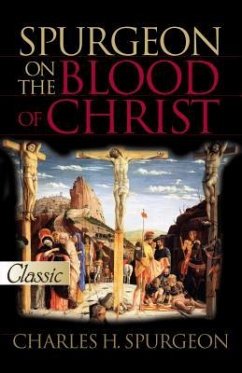Spurgeon on the Blood of Christ - Spurgeon, Charles H