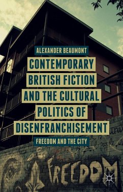 Contemporary British Fiction and the Cultural Politics of Disenfranchisement - Beaumont, A.
