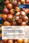 Enhancement of Quercetin content from skin of Allium cepa