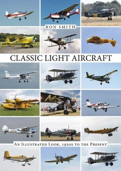 Classic Light Aircraft: An Illustrated Look, 1920s to the Present - Smith, Ron