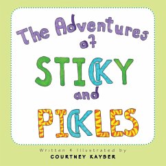 The Adventures of Sticky and Pickles - Kayser, Courtney