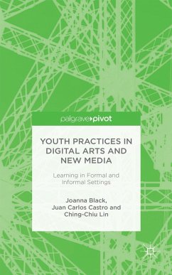 Youth Practices in Digital Arts and New Media: Learning in Formal and Informal Settings - Black, J.;Castro, J.;Lin, C.