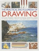The Practical Encyclopedia of Drawing: Pencils, Pens and Pastels, Observing and Measuring, Perspective, Shading, Line Drawing, Sketching, Texture, Usi