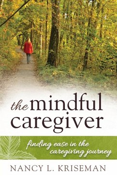 The Mindful Caregiver - Kriseman, Nancy L.