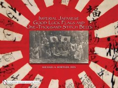 Imperial Japanese Good Luck Flags and One-Thousand Stitch Belts - Bortner, Michael A.