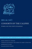 Consorts of the Caliphs: Women and the Court of Baghdad